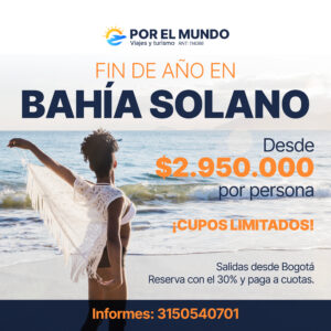 Vacaciones a Bahía Solano fin de año 